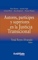 Autores, partícipes y superiores en la Justicia Transicional