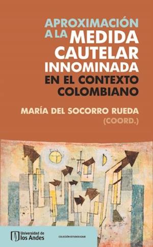 Aproximación a la medida cautelar innominada en el contexto colombiano