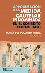 Aproximación a la medida cautelar innominada en el contexto colombiano