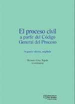 El proceso civil a partir del Codigo General del Proceso (Segunda edicion, ampliada)