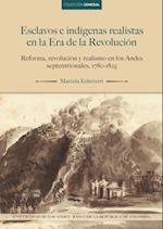 Esclavos e indígenas realistas en la Era de la Revolución