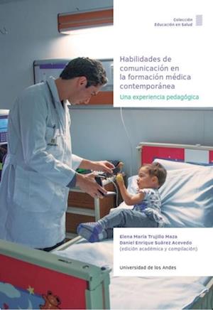Habilidades de comunicación en la formación médica contemporánea.