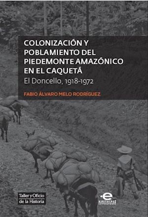 Colonización y poblamiento del Piedemonte amazónico en el Caquetá