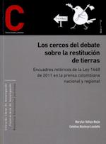 Los cercos del debate sobre restitución de tierras