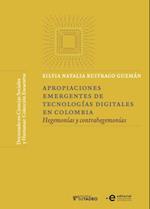 Apropiaciones emergentes de tecnologías digitales en Colombia