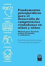 Fundamentos psicojuridicos para el desarrollo de competencias ciudadanas en ninos y ninas