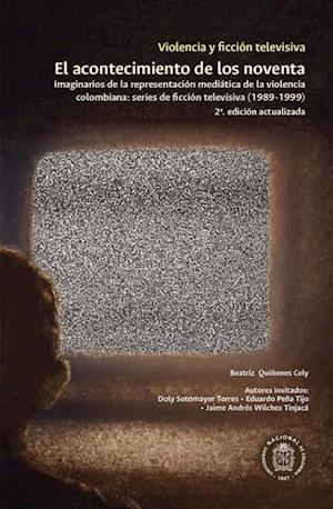 Violencia y ficcion televisiva. El acontecimiento de los noventa