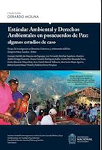 Estandar ambiental y derechos ambientales en posacuerdos de paz : algunos estudios de caso