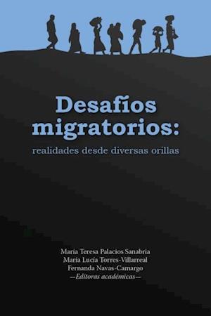 Desafios migratorios: realidades desde diversas orillas