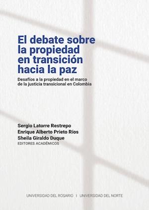 El debate sobre la propiedad en transicion hacia la paz