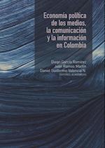 Economia politica de los medios, la comunicacion y la informacion en Colombia