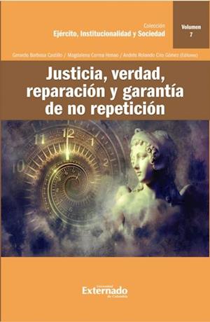 Justicia, verdad, reparacion y garantia de no repeticion