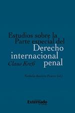 Estudios sobre la Parte especial del Derecho internacional penal