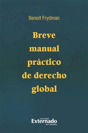 Breve manual practico de derecho global