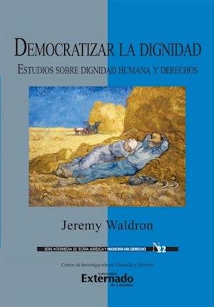 Democratizar la dignidad : estudios sobre dignidad humana y derechos