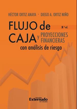 Flujo de caja y proyecciones financieras con analisis de riesgo 3a edicion