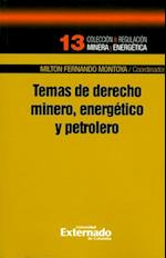 Temas de derecho minero, energetico y petrolero