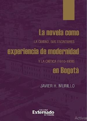 La novela como experiencia de modernidad en Bogotá