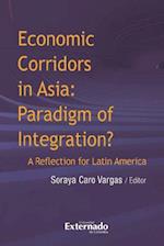 Economic corridors in Asia : paradigm of integration? A reflection for Latin America