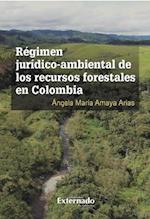 Régimen jurídico-ambiental de los recursos forestales en Colombia