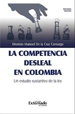 La competencia desleal en Colombia, un estudio sustantivo de la Ley