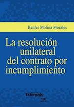 La resolución unilateral del contrato por incumplimiento