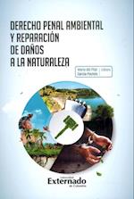 Derecho penal ambiental y reparación de daños a la naturaleza