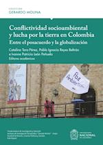 Conflictividad socioambiental y lucha por la tierra en Colombia: entre el posacuerdo y la globalizacion