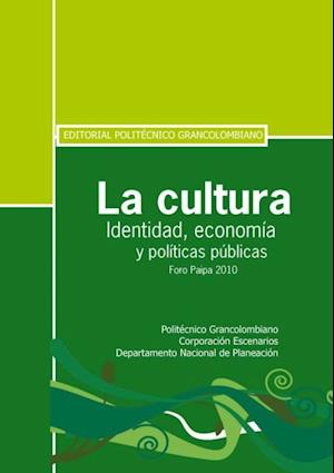 La cultura. Identidad, economía y políticas públicas