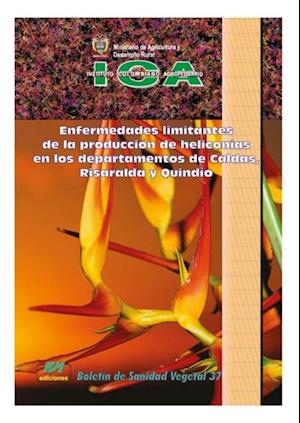 Enfermedades limitantes de la producción de heliconias en los departamentos de Caldas, Risaralda y Quindío