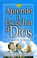 Aprende A Escuchar A Dios = Listening to God in Times of Choice