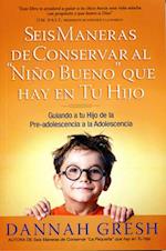 Seis Maneras de Conservar El Niño Bueno Que Hay En Tu Hijo - Serie Favoritos