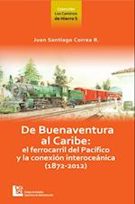 Los Caminos de Hierro 5. De Buenaventura al Caribe