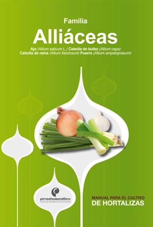 Manual para el cultivo de hortalizas. Familia Alliáceas