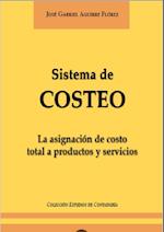 Sistema de costeo: La asignacion del costo total a productos y servicios