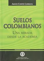 Suelos colombianos. Una mirada desde la Academia