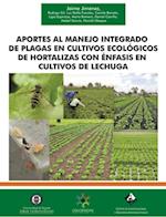 Aportes al manejo integrado de plagas en cultivos ecológicos de hortalizas con énfasis en cultivos de lechuga