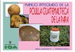 Manejo integrado de la polilla guatemalteca de la papa (Tecia solanivora, Povolny)