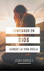 Confiando en Dios Aunque la Vida Duela