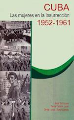 Cuba Las Mujeres En La Insurreccion. 1952-1961