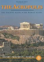 The Acropolis - The Ancient Agora - The Roman Agora