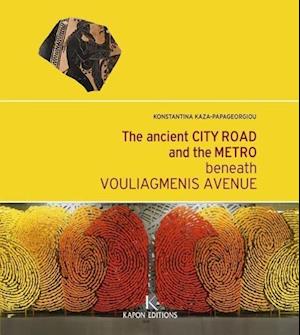 The Ancient City Road and the Metro beneath Vouliagmenis Avenue (English language edition)