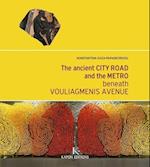 The Ancient City Road and the Metro beneath Vouliagmenis Avenue (English language edition)