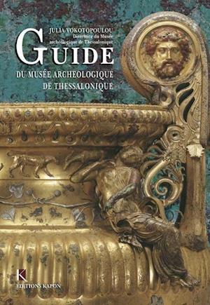 Guide du musée archéologique de Thessalonique