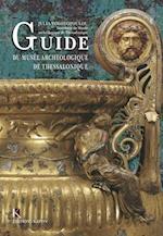 Guide du musée archéologique de Thessalonique