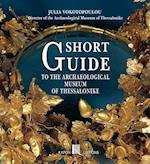 Short Guide to the Archaeological Museum of Thessaloniki (English language edition)