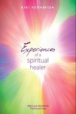 EXPERIENCES OF A SPIRITUAL HEALER