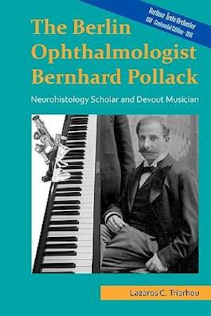 The Berlin Ophthalmologist Bernhard Pollack