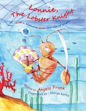 Lonnie the Lobster Knight and a Seahorse from the Isle of Wight