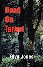 Dead on Target, a Further Thornton King Adventure